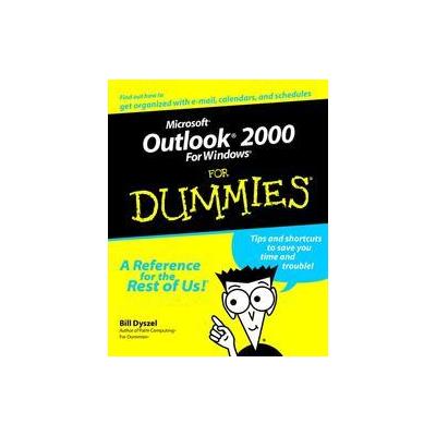 Microsoft Outlook 2000 for Windows For Dummies by Bill Dyszel (Paperback - For Dummies)