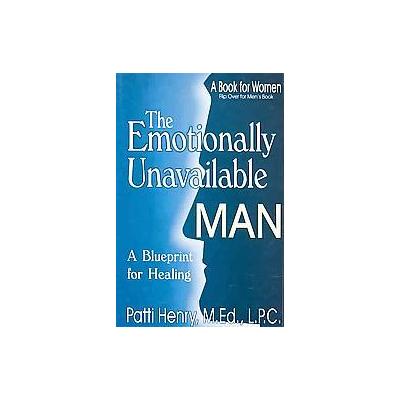 The Emotionally Unavailable Man by Patti Henry (Paperback - Rainbow Books)