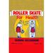Buyenlarge 'Roller Skate for Health' Vintage Advertisement in Red/Yellow | 42 H x 28 W x 1.5 D in | Wayfair 0-587-26276-1C2842