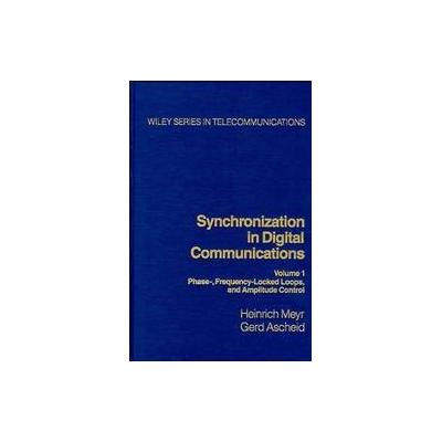 Synchronization in Digital Communications by Gerd Ascheid (Hardcover - Wiley-Interscience)