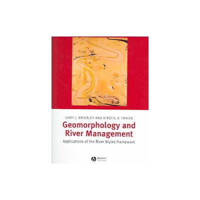 Geomorphology And River Management by Gary J. Brierley (Paperback - Blackwell Pub)