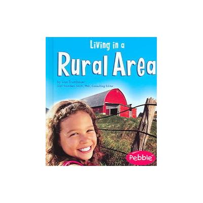 Living In A Rural Area by Lisa Trumbauer (Hardcover - Pebble Books)
