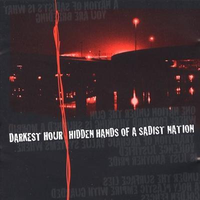 Hidden Hands of a Sadist Nation [Bonus CD] by Darkest Hour (CD - 07/13/2004)