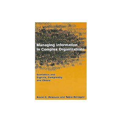 Managing Information In Complex Organizations by Tobin Hensgen (Paperback - M.E. Sharpe, Inc.)