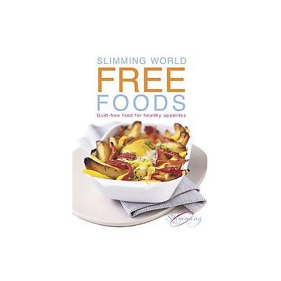 Slimming World Free Foods by  Slimming World (Hardcover - Ebury Pr)