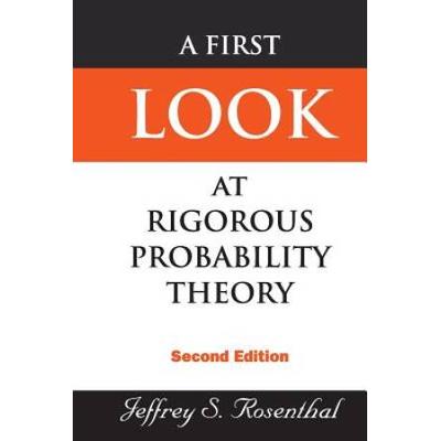 First Look At Rigorous Probability Theory, A (2nd ...