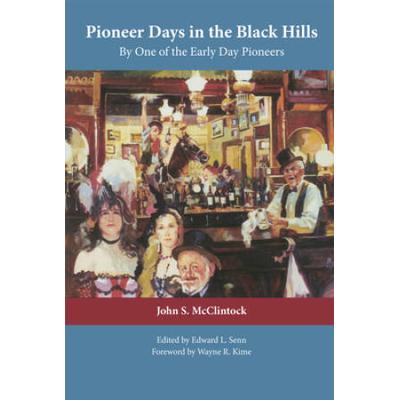 Pioneer Days In The Black Hills: By One Of The Ear...