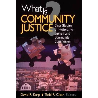What Is Community Justice?: Case Studies Of Restor...