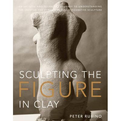 Sculpting The Figure In Clay: An Artistic And Tech...