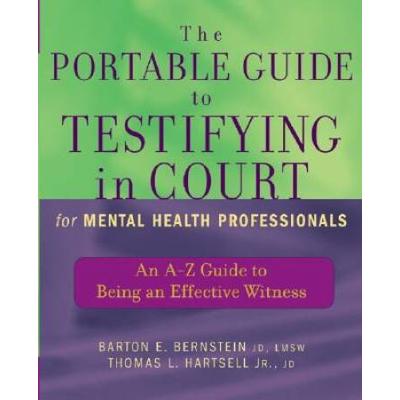The Portable Guide To Testifying In Court For Ment...