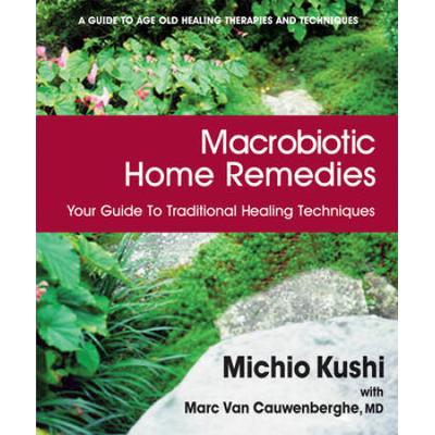 Macrobiotic Home Remedies: Your Guide To Tradition...