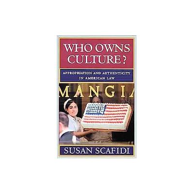 Who Owns Culture? by Susan Scafidi (Paperback - Rutgers Univ Pr)