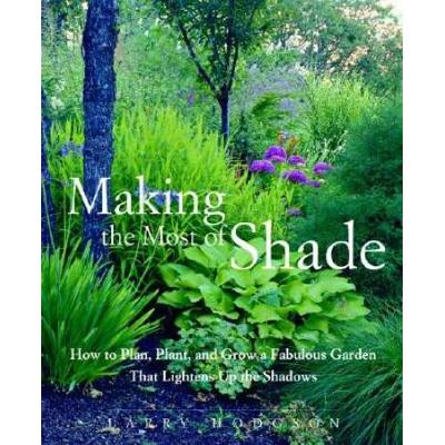 Making The Most Of Shade: How To Plan, Plant, And ...