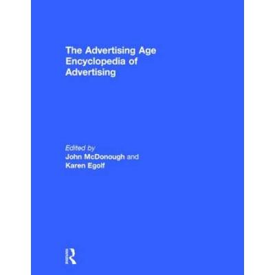 The Advertising Age Encyclopedia Of Advertising
