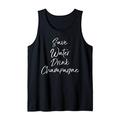Funny Drinking Alcohol Quote Cute Save Water Drink Champagne Tank Top