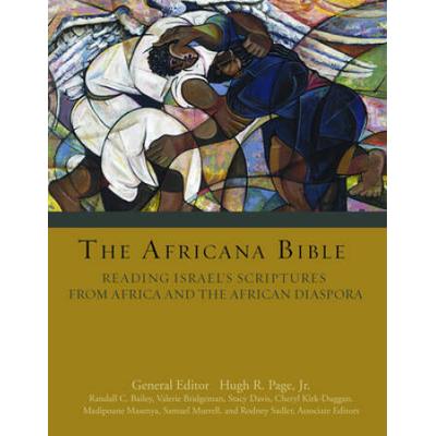 The Africana Bible: Reading Israel's Scriptures From Africa And The African Diaspora