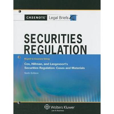 Casenote Legal Briefs For Securities Regulation, Keyed To Cox, Hillman, And Langevoort's Securities Regulation