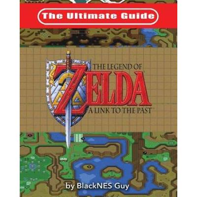 The Ultimate Guide To The Legend Of Zelda A Link T...