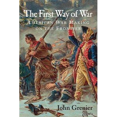 The First Way Of War: American War Making On The F...