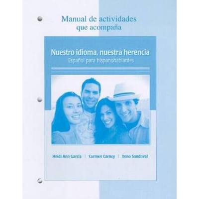 Manual De Actividades Que Acompana Nuestro Idioma, Nuestra Herencia: Espanol Para Hispanohablantes