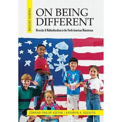 On Being Different: Diversity And Multiculturalism In The North American Mainstream