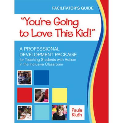 You're Going To Love This Kid!: Teaching Children With Autism In The Inclusive Classroom