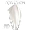 The Complete Robuchon: French Home Cooking For The Way We Live Now With More Than 800 Recipes: A Cookbook