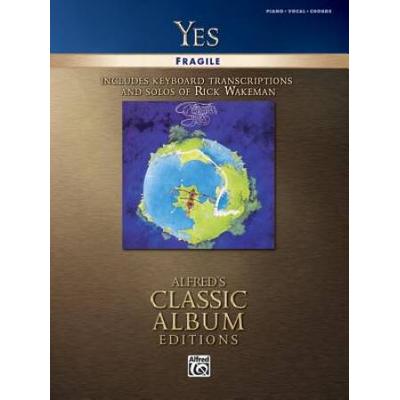 Yes Fragile Includes Keyboardtranscript And Solos Of Rick Wakeman Piano/Vocal/Chords (Alfred's Classic Album Editions)