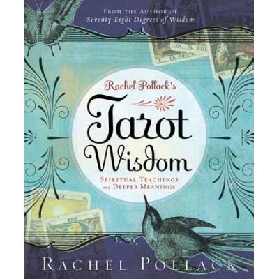 Rachel Pollack's Tarot Wisdom: Spiritual Teachings And Deeper Meanings