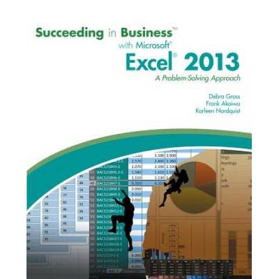 Succeeding In Business With Microsoft Office Excel 2010: A Problem-Solving Approach
