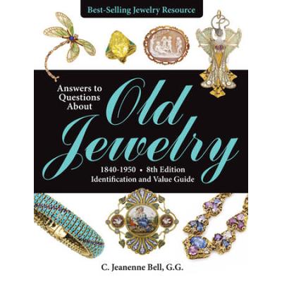 Answers To Questions About Old Jewelry, 1840-1950: Identification And Value Guide