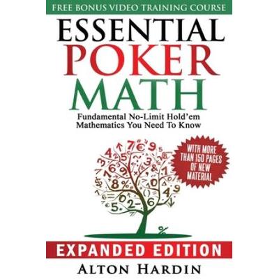 Essential Poker Math: Fundamental No Limit Hold'em Mathematics You Need To Know