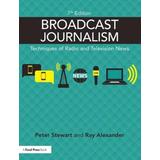 Broadcast Journalism: Techniques Of Radio And Television News