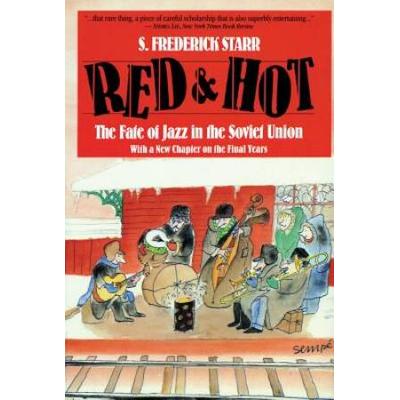 Red And Hot: The Fate Of Jazz In The Soviet Union