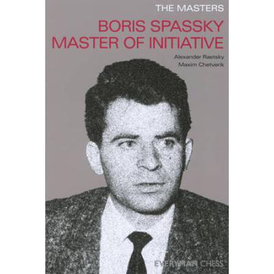 Masters: Boris Spassky Master Of Initiative