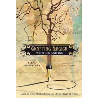 Crafting Magick With Pen And Ink: Learn To Write S...