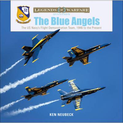 The Blue Angels: The Us Navy's Flight Demonstration Team, 1946 To The Present