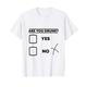 Are you drunk? T-Shirt