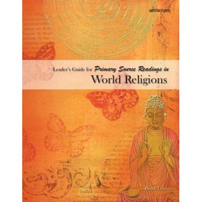 Leader's Guide For Primary Source Readings In World Religions