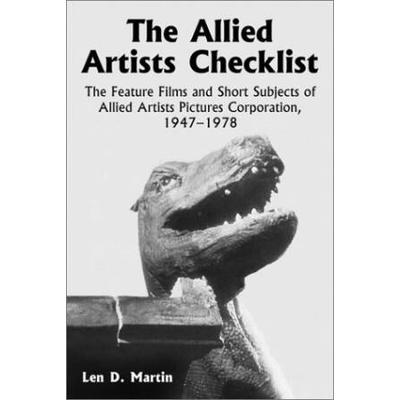 The Allied Artists Checklist: The Feature Films And Short Subjects Of Allied Artists Pictures Corporation, 1947-1978