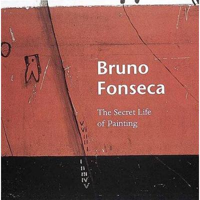 Bruno Fonseca: The Secret Life Of Painting