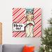 The Holiday Aisle® Santa Is Coming to Town Candy Stripe - Wrapped Canvas Graphic Art Print Canvas, in Green/Red/White | Wayfair