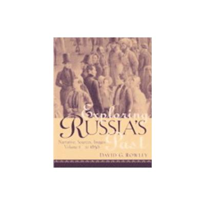 Exploring Russia's Past by David G. Rowley (Paperback - Pearson College Div)