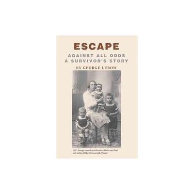 Escape by George Lubow (Paperback - iUniverse, Inc.)