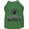 Mirage Pet 51-430 GRSM Gobble Til You Wobble Screen Print Dog Shirt Green - Small