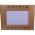 First My Dad Forever My Friend Wood Picture Frame - Holds 4-inch x 6-inch Photo - Great Gift for Father s Day or Christmas