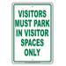 Visitors Must Park In Visitor Spaces Only Reserved Spot Alert Caution Warning Notice Aluminum Metal Sign 12 x18 Plate