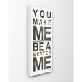 The Stupell Home Decor You Make Me A Better Me Distressed Texture White Wood Look