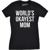 Worlds Okayest Mom T Shirt Funny Mothers Day Tee Gift Sarcastic Hilarious Cute Womens Graphic Tees