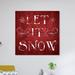 The Holiday Aisle® Holiday & Seasonal Let It Snow Holidays - Wrapped Canvas Textual Art Print Canvas in Red/White | 30 H x 30 W x 0.8 D in | Wayfair